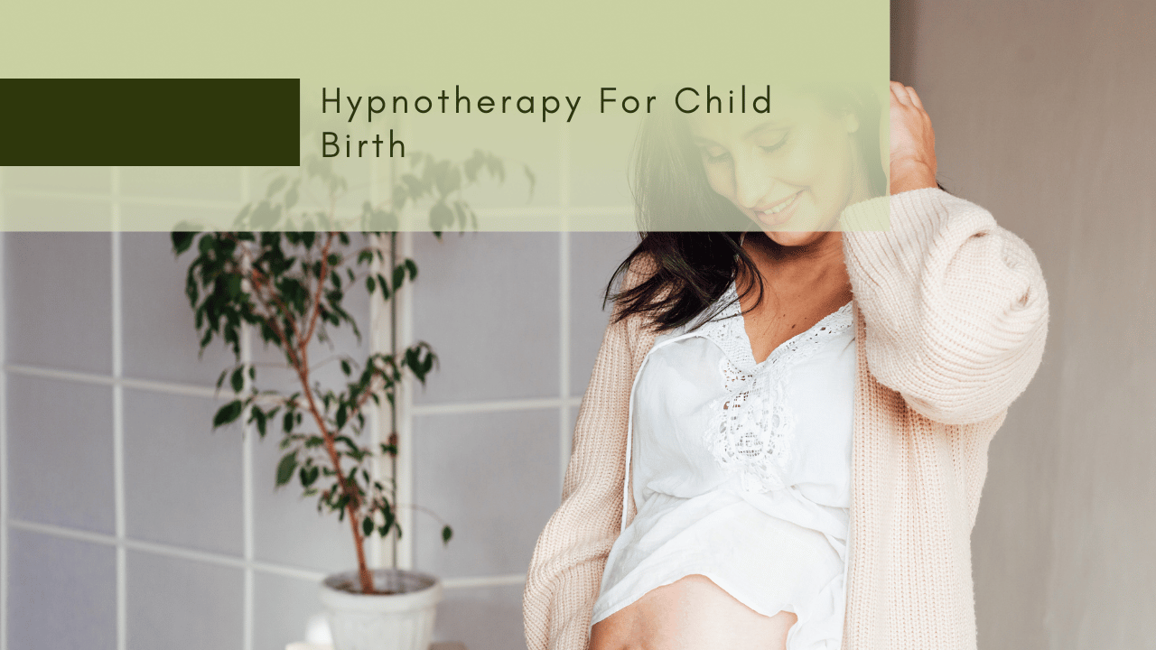 Hypnotherapy For Child Birth