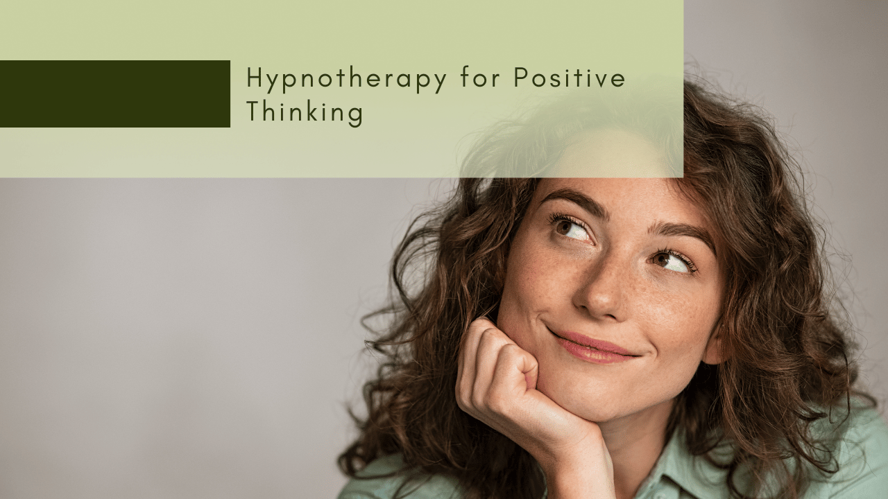 Hypnotherapy For Positive Thinking