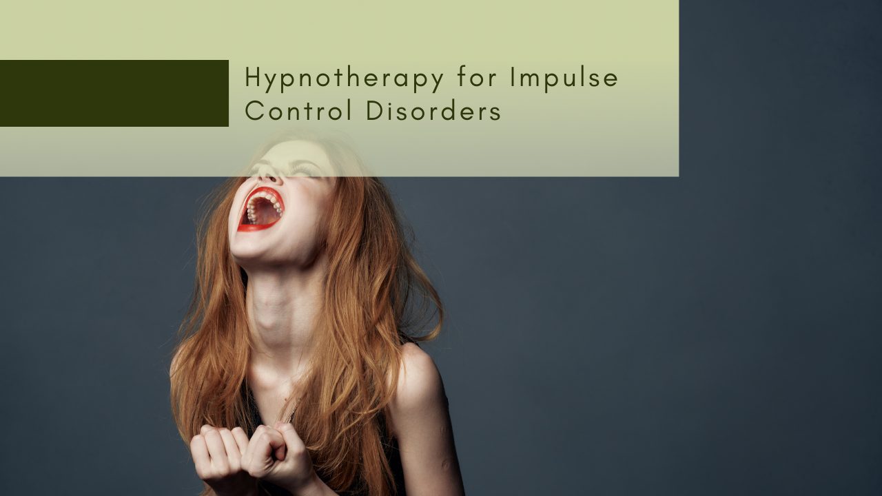 Hypnotherapy for Impulse Control Disorders