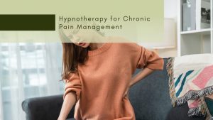 Hypnotherapy for Chronic Pain Management