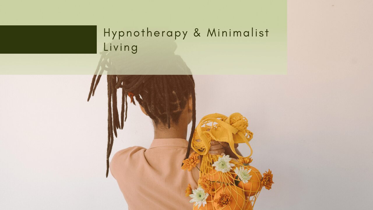 Hypnotherapy for Minimalist Living