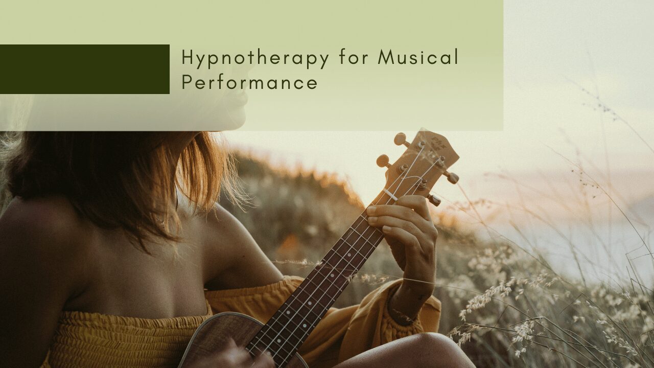 Hypnotherapy for Musical Performance