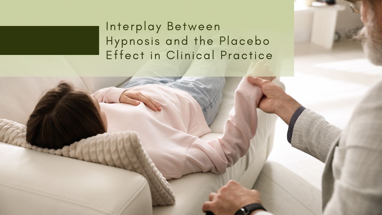 Interplay Between Hypnosis and the Placebo Effect in Clinical Practice