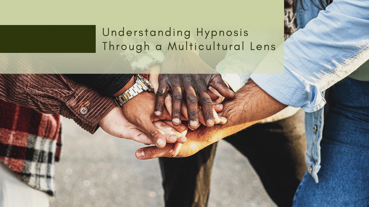 Understanding Hypnosis Through a Multicultural Lens